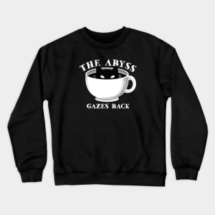 The Abyss Gazes Back Crewneck Sweatshirt